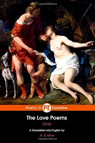 The Love Poems: The Amores, Ars Amatoria and Remedia Amoris