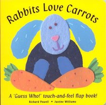 Rabbits Love Carrots (Touch & Feel Flap Books)