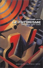 Le Futurisme : Cration et avant-garde