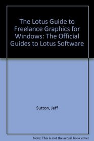 The Lotus Guide to Freelance Graphics for Windows