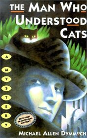 The Man Who Understood Cats (John Thinnes and Jack Caleb, Bk 1)