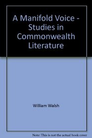 A manifold voice; studies in Commonwealth literature
