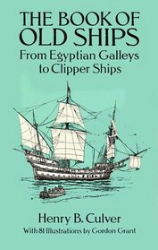 The Book of Old Ships : From Egyptian Galleys to Clipper Ships (Dover Pictorial Archive)