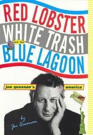 Red Lobster White Trash and the Blue Lagoon: Joe Queenan's America