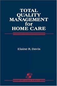 TOTAL QUALITY MANAGEMENT FOR HOME CARE