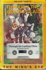 Through The Looking Glass by The Mind's Eye (Audio Cassette) Abridged