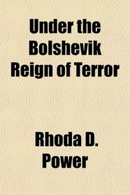 Under the Bolshevik Reign of Terror