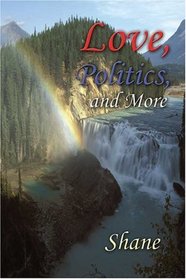 Love, Politics and More