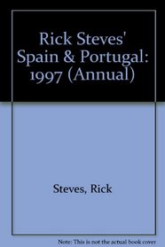 Rick Steves' Spain & Portugal 1997 (Annual)