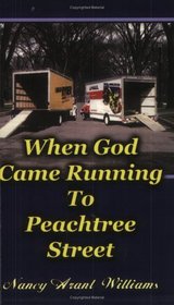 When God Came Running to Peachtree Street (When God Came Running Series, Book 1)