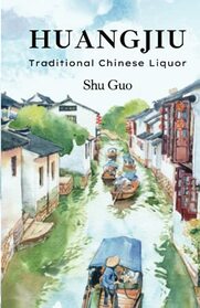 Huangjiu: Traditional Chinese Liquor