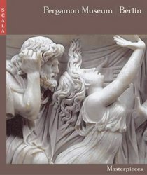 Pergamon Museum, Berlin - 66 Masterpieces: Masterpieces (Scala's Masterpieces)