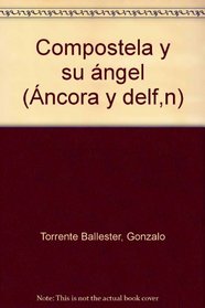 Compostela y su angel (Coleccion Ancora y delfin) (Spanish Edition)