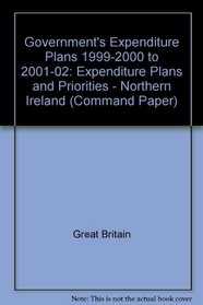 Government's Expenditure Plans - Northern Ireland Expenditure Plans: Command Paper 4217