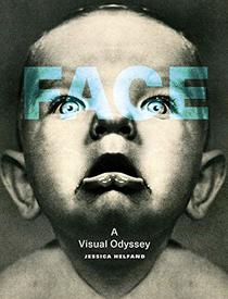 Face: A Visual Odyssey (The MIT Press)