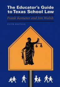 Educator's Guide to Texas School Law: Fifth Edition