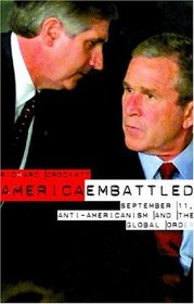 America Embattled: 9/11, Anti-Americanism and the Global Order