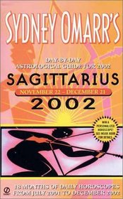 Sydney Omarr's Day-by-Day Astrological Guide for the Year 2002: Sagittar (Sydney Omarr's Day By Day Astrological Guide for Sagittarius, 2002)