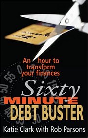 Sixty-minute Debt Buster: An Hour to Transform Your Finances
