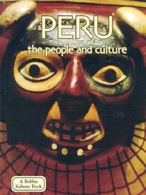 Peru the People and Culture: People and Culture (Lands, Peoples, and Cultures)