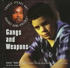 Gangs and Weapons (Williams, Stanley. Tookie Speaks Out Against Gang Violence.)