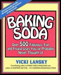 Baking Soda: Over 500 Fabulous, Fun and Frugal Uses You'Ve Probably Never Thought of