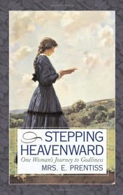 Stepping Heavenward: One Woman's Journey to Godliness