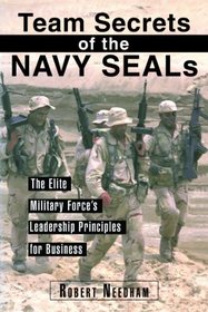 Team Secrets of the Navy SEALs: The Elite Military Force's Leadership Principles for Business