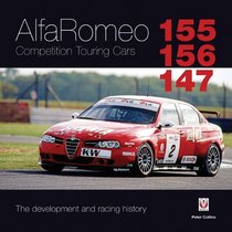 Alfa Romeo 155/156/147 Competition Touring Cars: The Development and Racing History