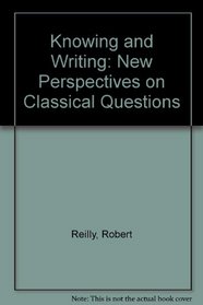 Knowing and Writing: New Perspectives on Classical Questions