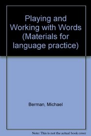 Playing and Working with Words (Materials for language practice)