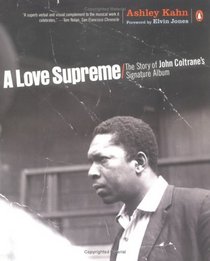 A Love Supreme : The Story of John Coltrane's Signature Album