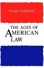 The Ages of American Law (The Storrs Lectures Series)