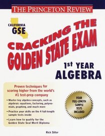 Cracking the Golden State Exams: 1st Year Algebra (Princeton Review Series)