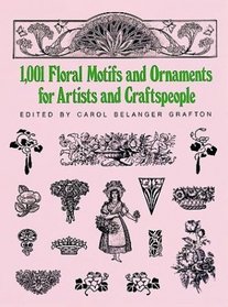 1001 Floral Motifs and Ornaments for Artists and Craftspeople (Dover Pictorial Archive Series)