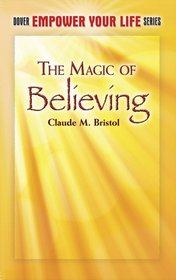 The Magic of Believing (Dover Empower Your Life)