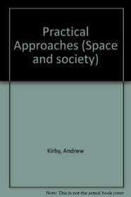 Practical Approaches (Space and Society)