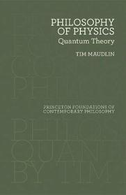 Philosophy of Physics: Quantum Theory (Princeton Foundations of Contemporary Philosophy)