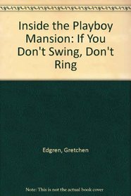 Inside the Playboy Mansion: If You Don't Swing, Don't Ring