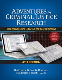 Adventures in Criminal Justice Research: Data Analysis Using SPSS 15.0 and 16.0 for Windows