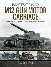 M12 Gun Motor Carriage (Images of War)