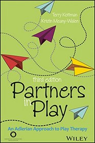Partners in Play: An Adlerian Approach to Play Therapy,3rd Edition