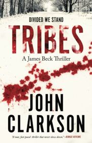Tribes: A battle against hate and white supremacy in rural America. James Beck Crime Thriller Series, Book 4.
