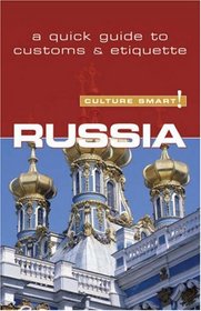 Russia - Culture Smart!: a quick guide to customs and etiquette (Culture Smart!)