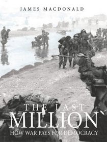 The Last Million: How War Pays for Democracy