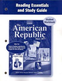 The American Republic Since 1877, Reading Essentials and Study Guide, Workbook