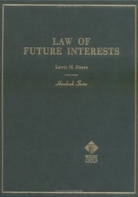 Handbook of the Law of Future Interests (Hornbooks (Hardcover))