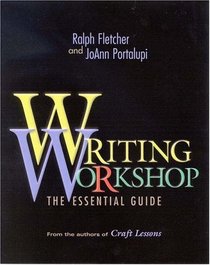 Writing Workshop: The Essential Guide