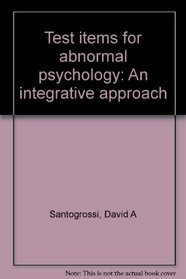 Test items for abnormal psychology: An integrative approach