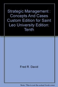 Strategic Management : Concepts And Cases , Custom Edition for Saint Leo University